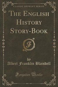 The English History Story-Book (Classic Reprint)