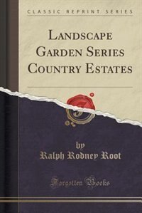 Couverture_Landscape Garden Series Country Estates (Classic Reprint)