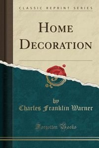 Front cover_Home Decoration (Classic Reprint)