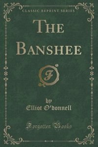 Front cover_The Banshee (Classic Reprint)