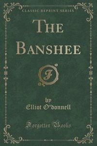 Front cover_The Banshee (Classic Reprint)