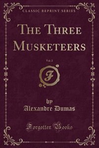 Couverture_The Three Musketeers, Vol. 2 (Classic Reprint)