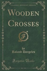 Front cover_Wooden Crosses (Classic Reprint)