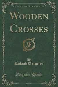 Front cover_Wooden Crosses (Classic Reprint)