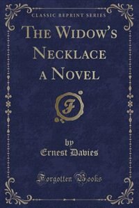 Front cover_The Widow's Necklace a Novel (Classic Reprint)