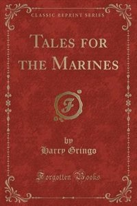 Tales for the Marines (Classic Reprint)