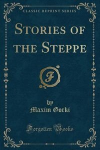 Couverture_Stories of the Steppe (Classic Reprint)