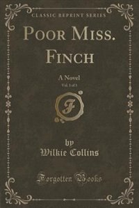 Poor Miss. Finch, Vol. 1 of 3: A Novel (Classic Reprint)