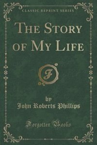 Front cover_The Story of My Life (Classic Reprint)