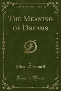 Couverture_The Meaning of Dreams (Classic Reprint)
