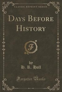 Days Before History (Classic Reprint)
