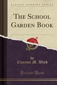 Couverture_The School Garden Book (Classic Reprint)