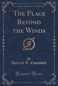 Couverture_The Place Beyond the Winds (Classic Reprint)