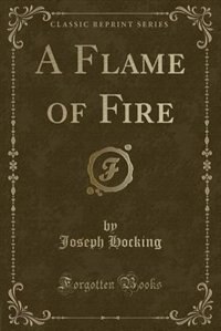 Front cover_A Flame of Fire (Classic Reprint)