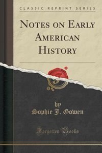 Front cover_Notes on Early American History (Classic Reprint)