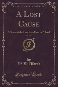 Front cover_A Lost Cause, Vol. 1 of 3