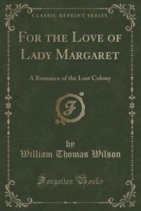 Front cover_For the Love of Lady Margaret