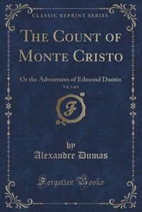 Front cover_The Count of Monte Cristo, Vol. 1 of 5 (Classic Reprint)