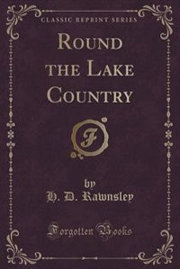Front cover_Round the Lake Country (Classic Reprint)