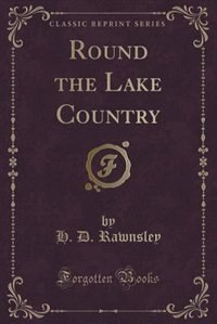 Front cover_Round the Lake Country (Classic Reprint)