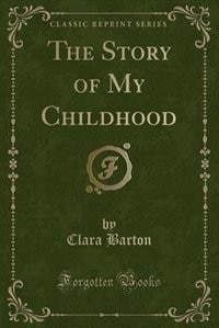 The Story of My Childhood (Classic Reprint)