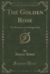 Front cover_The Golden Rose, Vol. 1