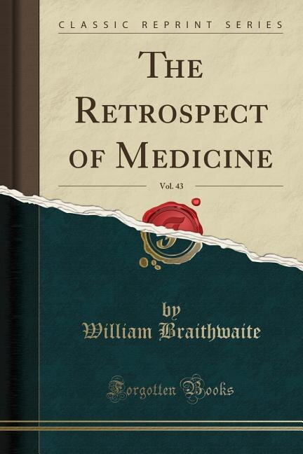 Front cover_The Retrospect of Medicine, Vol. 43 (Classic Reprint)