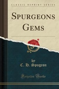 Front cover_Spurgeons Gems (Classic Reprint)