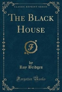 Front cover_The Black House (Classic Reprint)