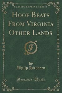 Hoof Beats From Virginia Other Lands (Classic Reprint)