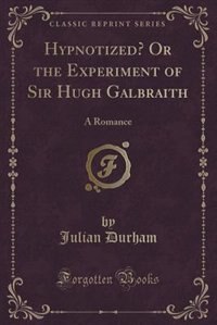 Couverture_Hypnotized? Or the Experiment of Sir Hugh Galbraith