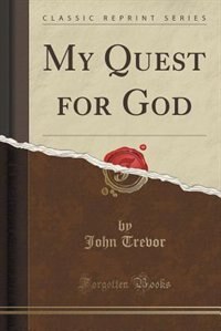 Front cover_My Quest for God (Classic Reprint)