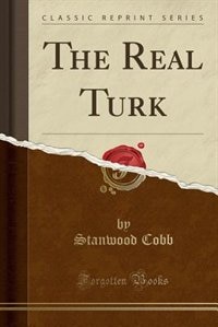 Front cover_The Real Turk (Classic Reprint)
