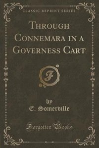 Through Connemara in a Governess Cart (Classic Reprint)