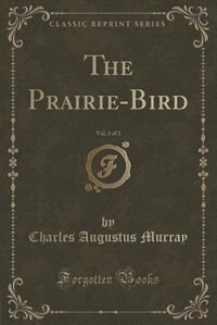 Front cover_The Prairie-Bird, Vol. 3 of 3 (Classic Reprint)