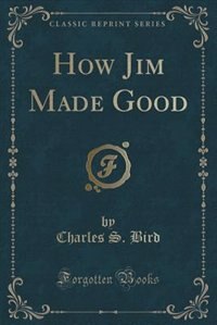 Couverture_How Jim Made Good (Classic Reprint)