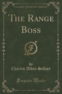 Front cover_The Range Boss (Classic Reprint)