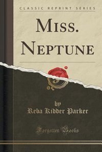 Miss. Neptune (Classic Reprint)