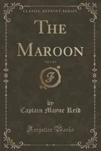 The Maroon, Vol. 3 of 3 (Classic Reprint)