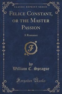 Front cover_Felice Constant, or the Master Passion