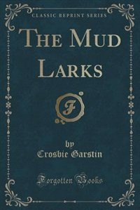 Front cover_The Mud Larks (Classic Reprint)