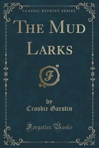 Front cover_The Mud Larks (Classic Reprint)