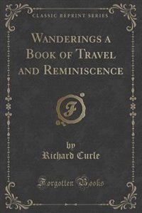 Couverture_Wanderings a Book of Travel and Reminiscence (Classic Reprint)