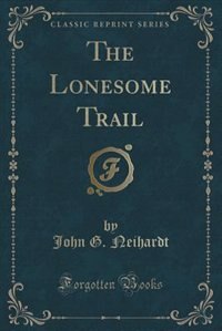 The Lonesome Trail (Classic Reprint)