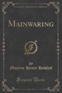 Mainwaring (Classic Reprint)