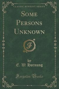 Front cover_Some Persons Unknown (Classic Reprint)