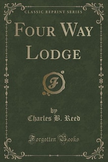 Front cover_Four Way Lodge (Classic Reprint)