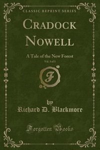 Cradock Nowell, Vol. 3 of 3: A Tale of the New Forest (Classic Reprint)