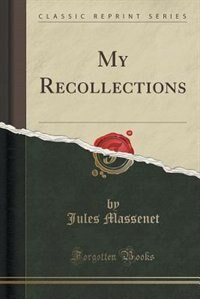 Couverture_My Recollections (Classic Reprint)