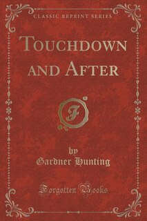 Couverture_Touchdown and After (Classic Reprint)